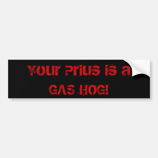 Ihr Prius ist ein GAS-SCHWEIN! Autoaufkleber (Vorne)