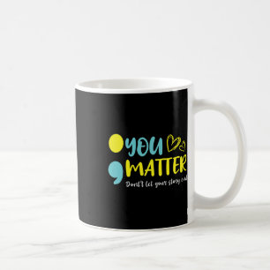 Ihr Problem Lasse nicht Ihre Story End Semicolon M Kaffeetasse