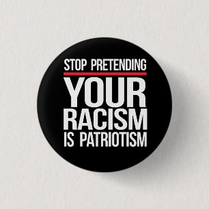 Ihr Rassismus ist kein Patriotismus Button