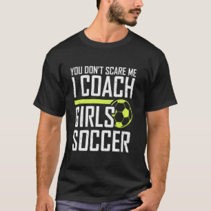 Ihr schreckt mich nicht Trainerinnen trainieren Mä T-Shirt