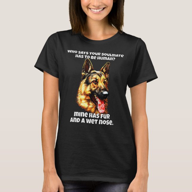 Ihr Seelenverwandter muss ein menschlicher deutsch T-Shirt (Vorderseite)