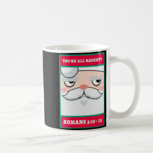 Ihr seid alle unartige Römer 3 10 12 Weihnachten Kaffeetasse
