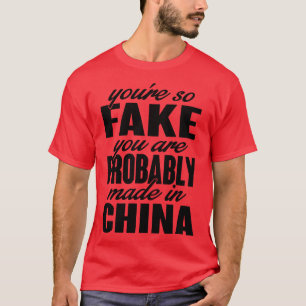 Ihr seid also Fake aus China schwarz gemacht T-Shirt