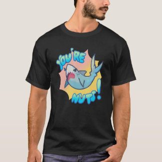 Ihr seid Nuts Niedlicher Hai für Männer Frauen Kin T-Shirt