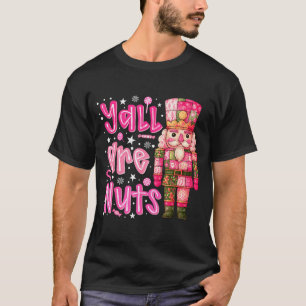 Ihr Seid Verrückt Nussknacker Frohe Weihnachten Lu T-Shirt