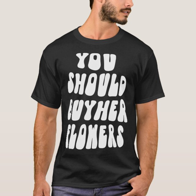 Ihr solltet ihre Blume Pullover kaufen (Vorderseite)