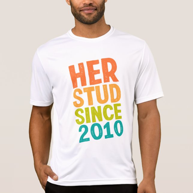 Ihr Stud seit 2010 T-Shirt (Vorderseite)