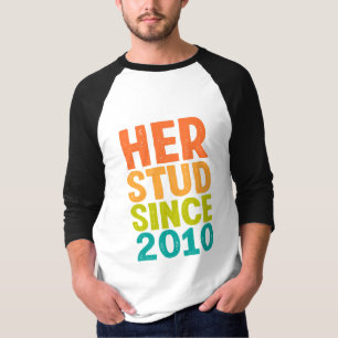 Ihr Stud seit 2010 T-Shirt
