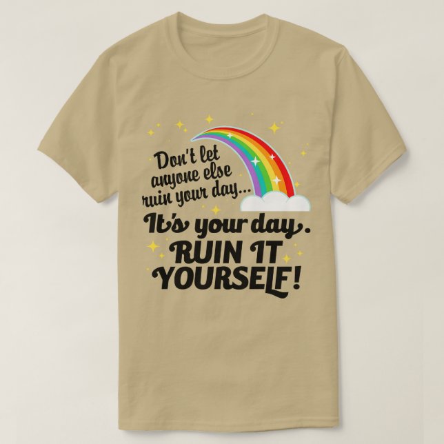 Ihr Tag ruiniert es T-Shirt (Design vorne)