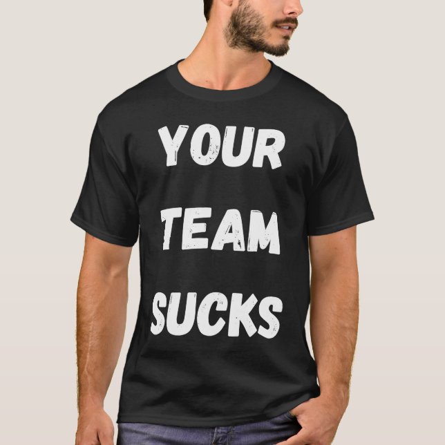 Ihr Team Sind zum Kotzen Fußball Baseball Basketba T-Shirt (Vorderseite)