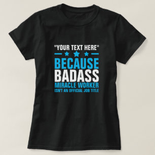 IHR TEXT HIER BADASS MIRACLE WORKER T - Shirt