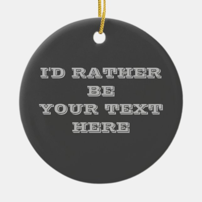 Ihr Text hier dunkelgrau Keramik Ornament (Vorne)