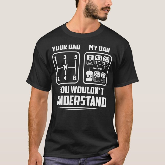 Ihr Vater Mein Vater 18-Speed-Lkw-Fahrer T-Shirt (Vorderseite)