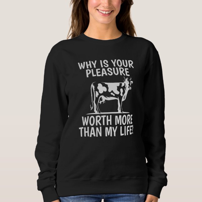 Ihr Vergnügen ist jetzt wert als meine Lebenskraft Sweatshirt (Vorderseite)