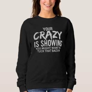 Ihr Verrückter zeigt Ihnen Mite Gewollt, um diese  Sweatshirt