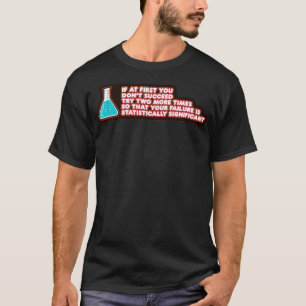 Ihr Versagen statistisch signifikant Funny Chemi T-Shirt