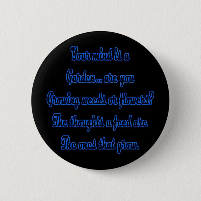 Ihr Verstand ist ein Garten Button (Vorderseite)