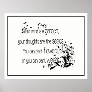 Ihr Verstand ist ein Garten-inspirierend Zitat Poster