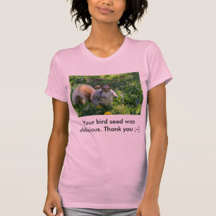 Ihr Vogelsamen war köstliches fettes Eichhörnche T-Shirt