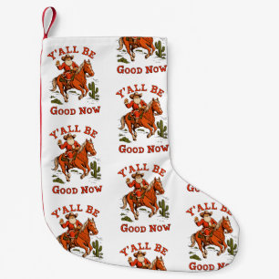 Ihr werdet jetzt gut sein, Santa Cowboy Weihnachte Kleiner Weihnachtsstrumpf