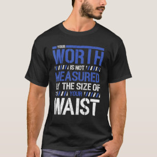 Ihr Wert wird nicht anhand der Größe Ihres WA geme T-Shirt