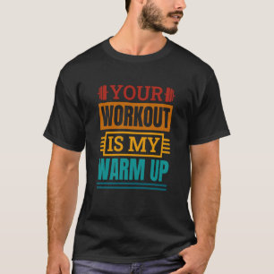 Ihr Workout ist mein wärmer Up PowerLifter PowerLi T-Shirt