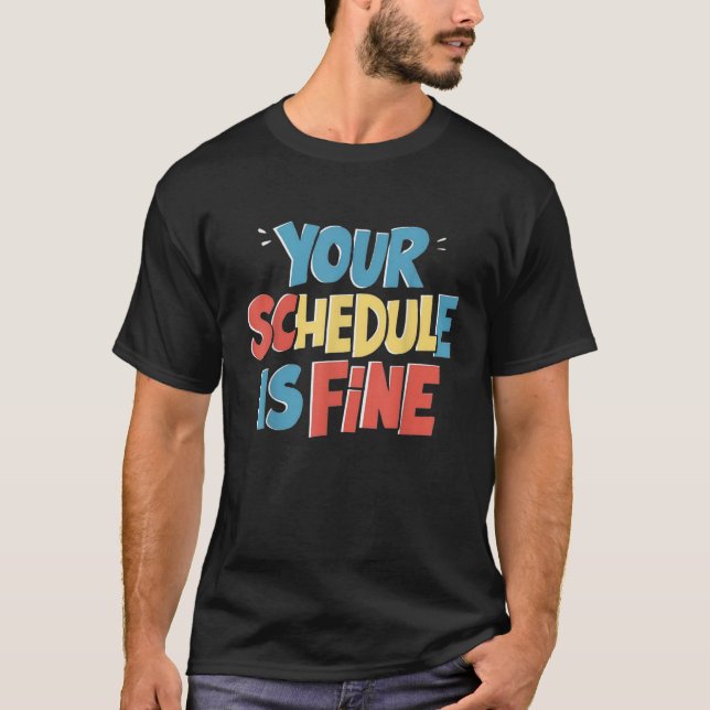 Ihr Zeitplan ist fein Funny Back to School Council T-Shirt (Vorderseite)