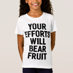 Ihre Bemühungen werden fruchtbare Motivation und Z T-Shirt