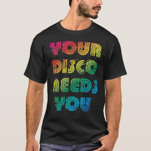 Ihre Diskothek braucht Ihren unverzichtbaren T - S T-Shirt