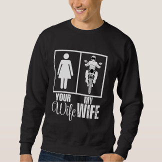 Ihre Ehefrau Meine Ehefrau Biker Ehefrau Sweatshirt