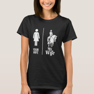 Ihre Ehefrau Meine Ehefrau Reiten Reitsport Ehefra T-Shirt