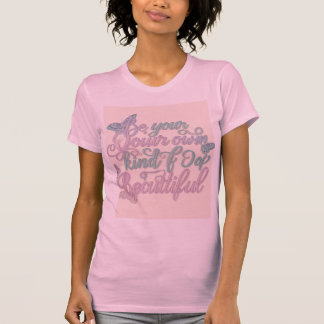 Ihre eigene Art von Schönheit - Elegante Frauen T- T-Shirt