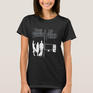 Ihre Freunde meinen PC lustig Einführung Anti-Soci T-Shirt