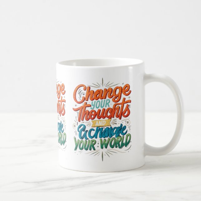 Ihre Gedanken ändern und Ihre Welt verändern Kaffeetasse (Rechts)