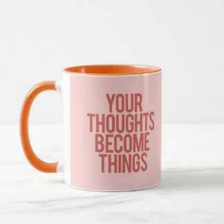 Ihre Gedanken werden zu Dingen Tasse