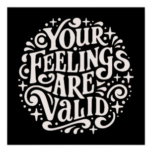 Ihre Gefühle sind eine gültige emotionale Validier Poster