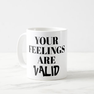 IHRE GEFÜHLE SIND GÜLTIG - EINLEITEN KAFFEETASSE