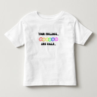 Ihre Gefühle sind gültig für Niedliche Angebote Kleinkind T-shirt
