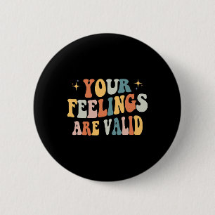 Ihre Gefühle sind gültig für Niedliche psychische Button
