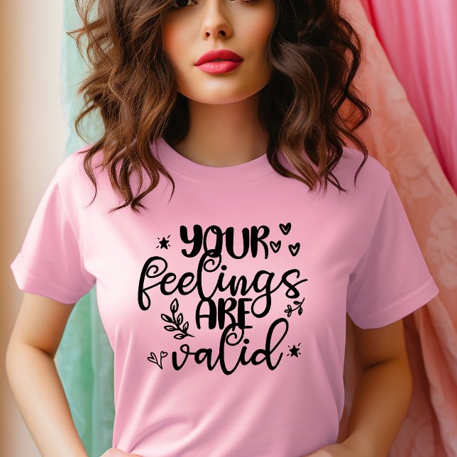 Ihre Gefühle sind gültig T-Shirt (Von Creator hochgeladen)