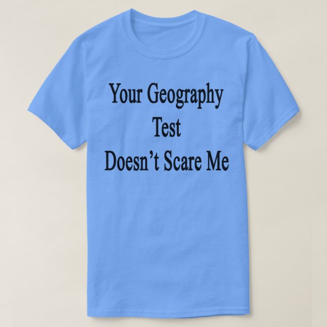 Ihre Geografie-Prüfung T-Shirt (Design vorne)