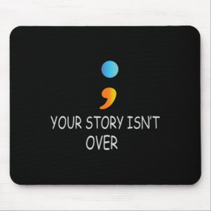 Ihre Geschichte ist noch nicht vorbei Semicolon Su Mousepad