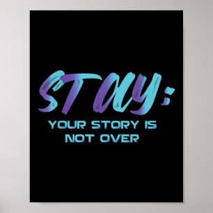 Ihre Geschichte ist noch nicht zu Bleibe Suizidprä Poster