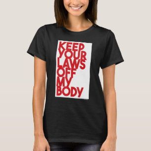 Ihre Gesetze von meinem Körper behalten 3 T-Shirt