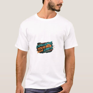 Ihre Grenzen herausfordern T - Shirt