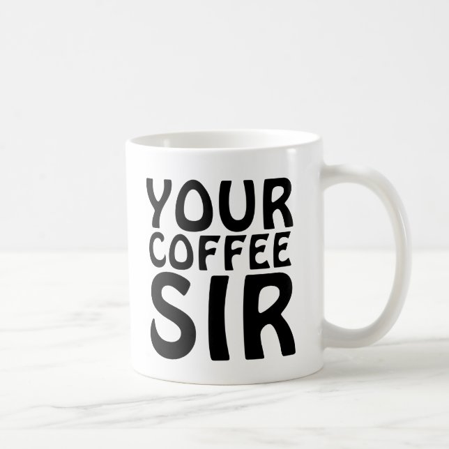 IHRE KAFFEE SIR-TASSE KAFFEETASSE (Rechts)
