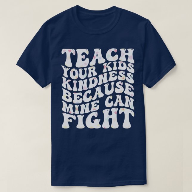 Ihre Kinder freundlich lehren, weil meine kämpfen  T-Shirt (Design vorne)