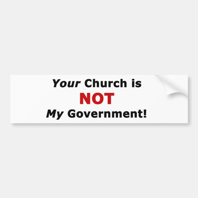 Ihre Kirche ist NICHT meine Regierung Autoaufkleber (Vorne)