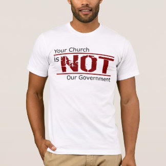 Ihre Kirche ist NICHT unser Regierungs-T - Shirt
