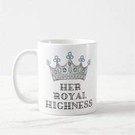 Ihre königliche Hoheit Kaffeetasse